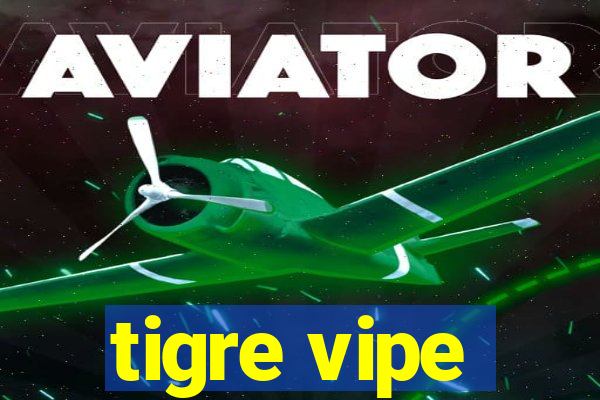 tigre vipe