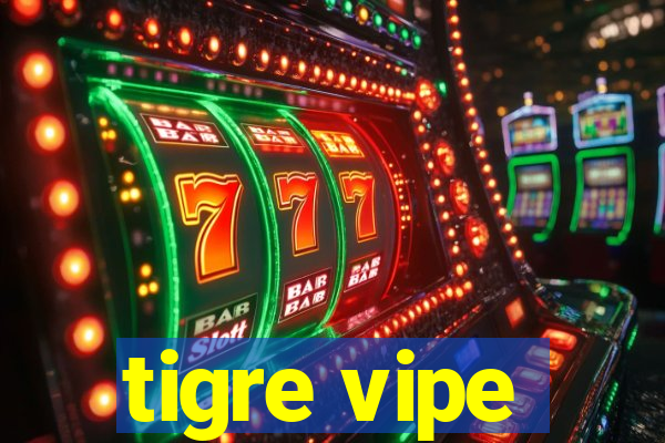 tigre vipe