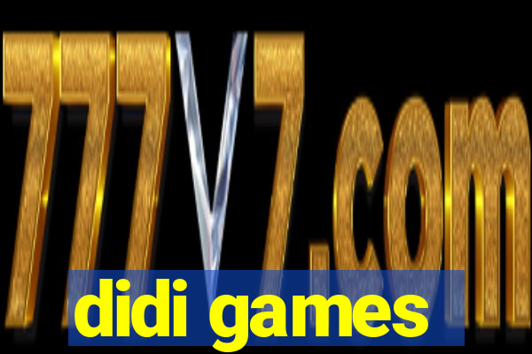 didi games