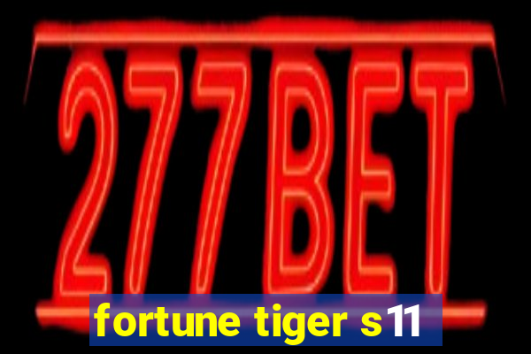 fortune tiger s11