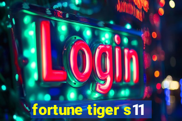 fortune tiger s11