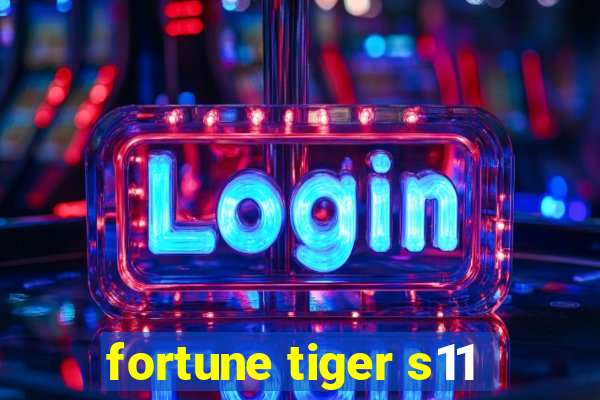 fortune tiger s11