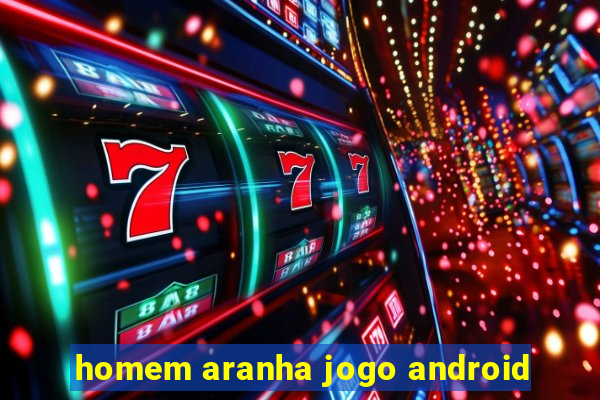 homem aranha jogo android
