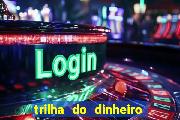 trilha do dinheiro gemeos investem