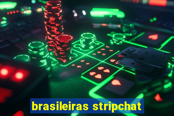 brasileiras stripchat