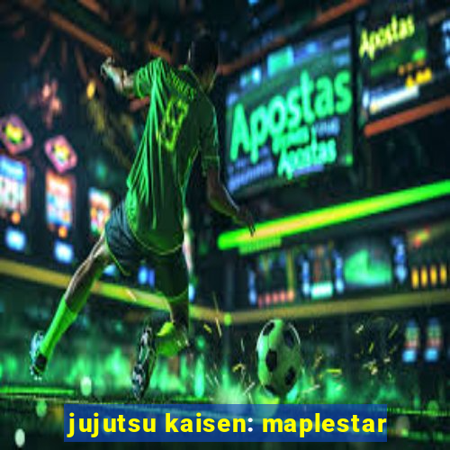 jujutsu kaisen: maplestar