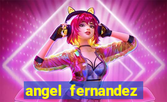 angel fernandez only fans