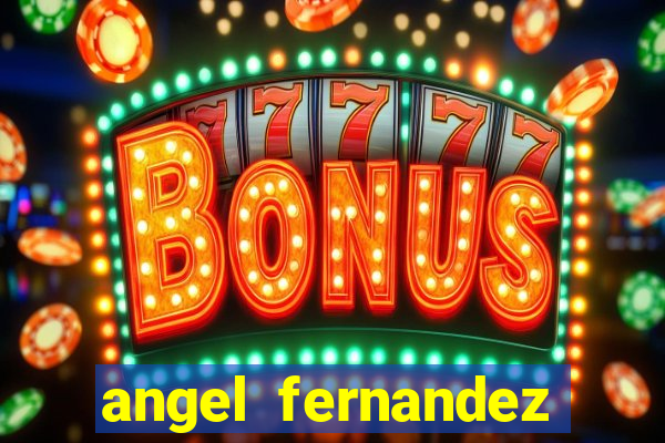 angel fernandez only fans
