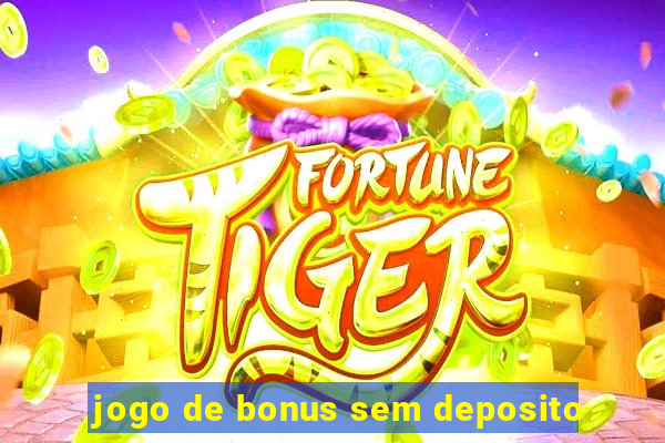jogo de bonus sem deposito