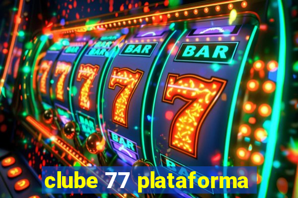 clube 77 plataforma