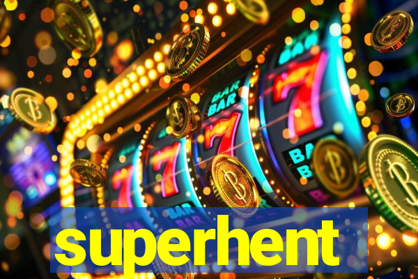superhent