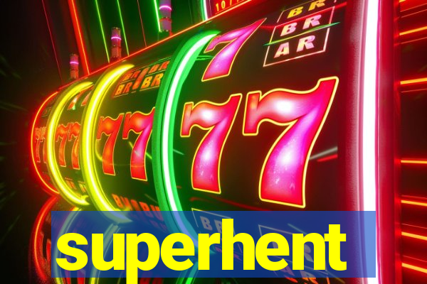 superhent