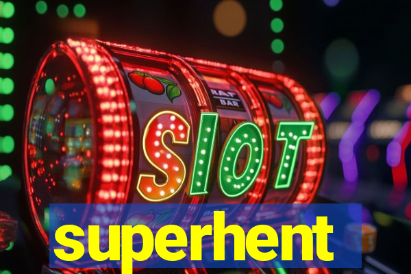 superhent