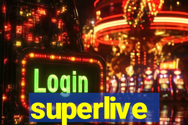 superlive