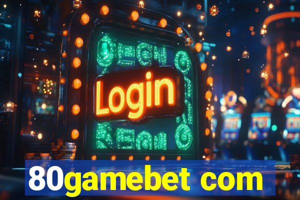 80gamebet com