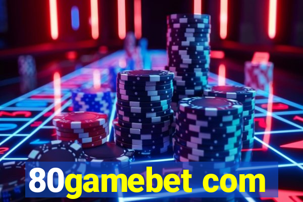 80gamebet com