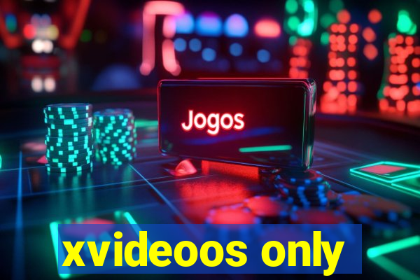 xvideoos only