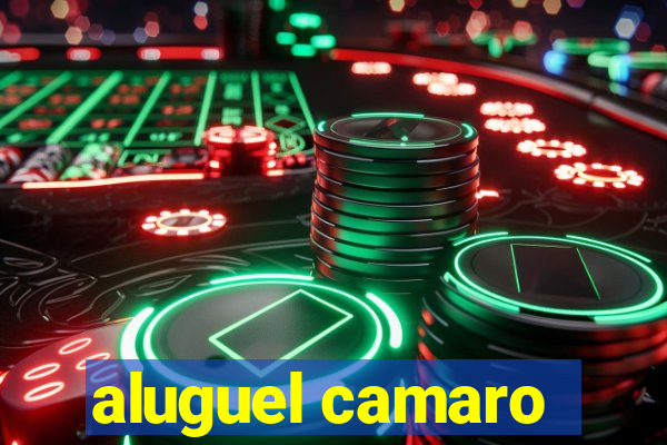 aluguel camaro