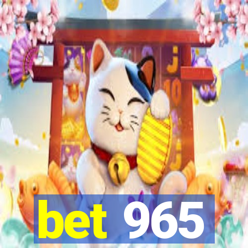 bet 965
