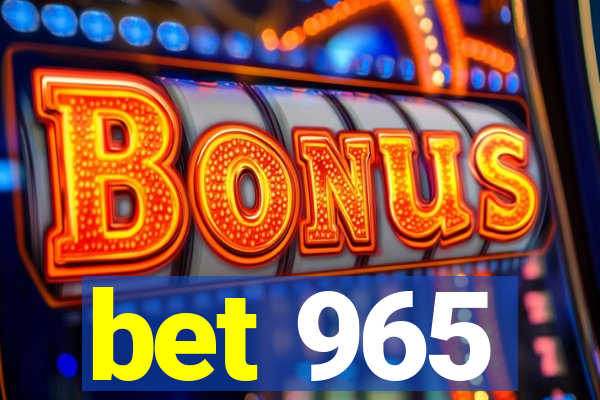 bet 965