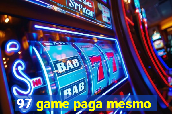 97 game paga mesmo