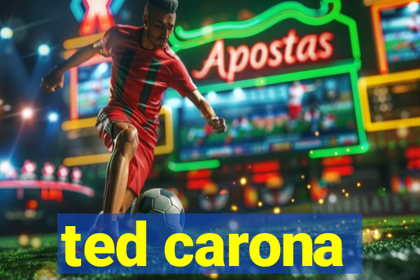 ted carona