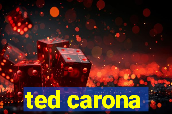 ted carona