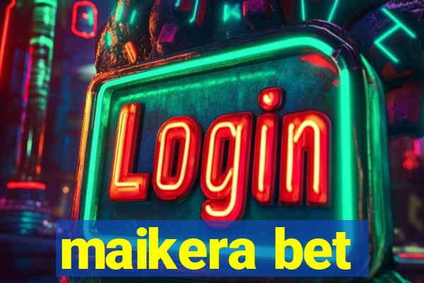 maikera bet