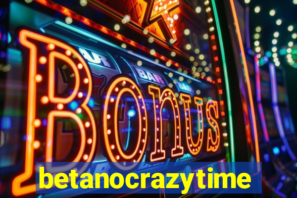 betanocrazytime