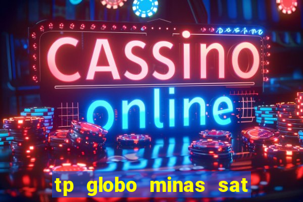 tp globo minas sat hd regional