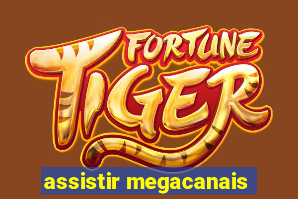 assistir megacanais