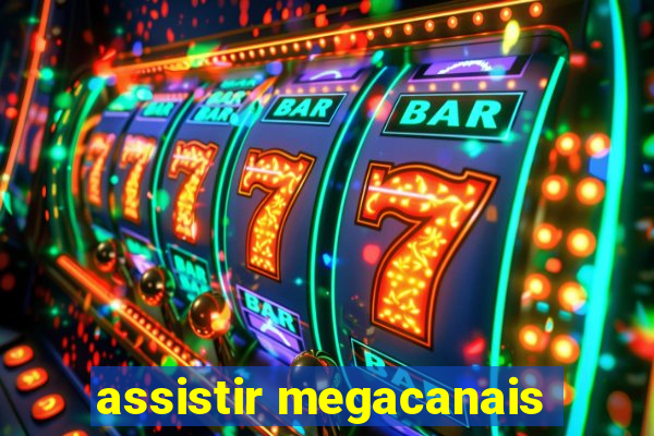 assistir megacanais