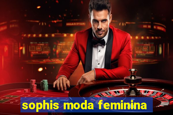sophis moda feminina