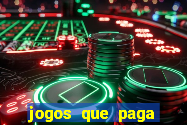 jogos que paga dinheiro sem depositar