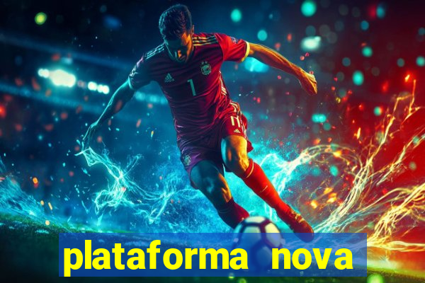 plataforma nova lançada hoje