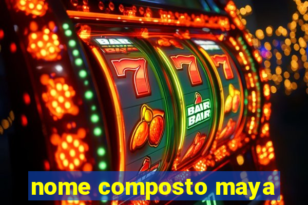 nome composto maya