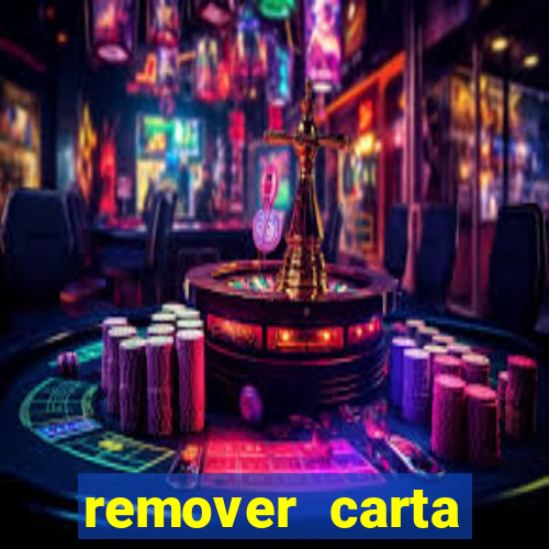 remover carta history reborn