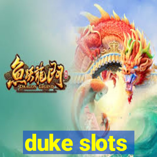 duke slots