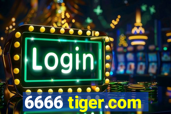 6666 tiger.com