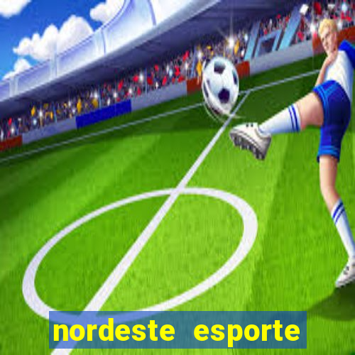 nordeste esporte net vip