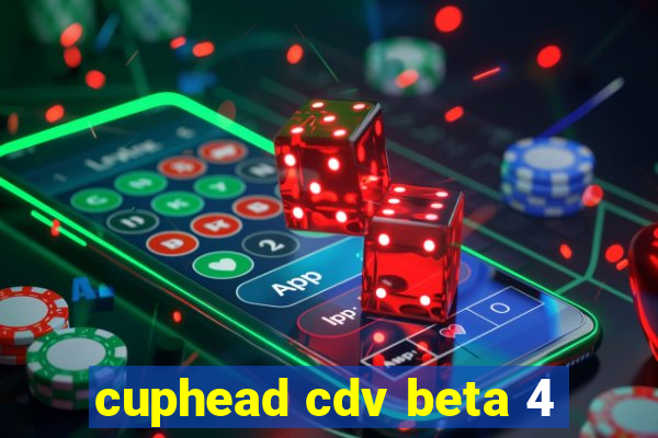 cuphead cdv beta 4