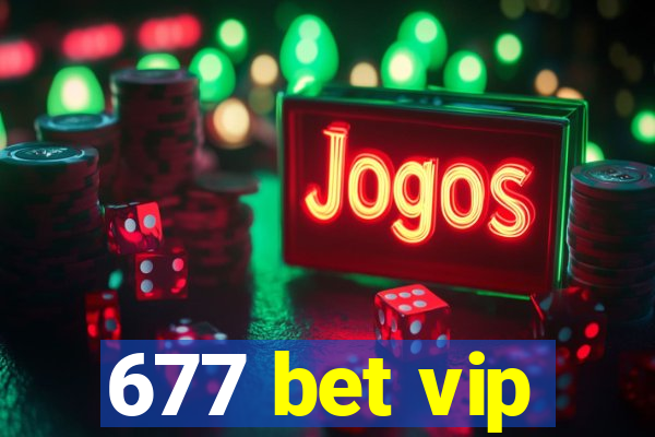 677 bet vip