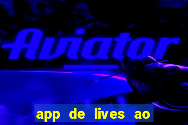 app de lives ao vivo 18