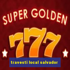 travesti local salvador
