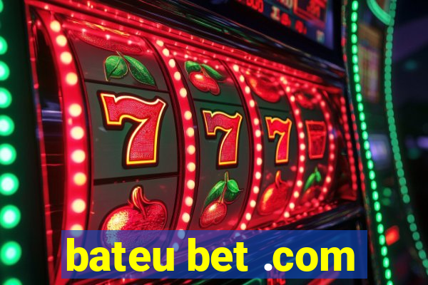bateu bet .com
