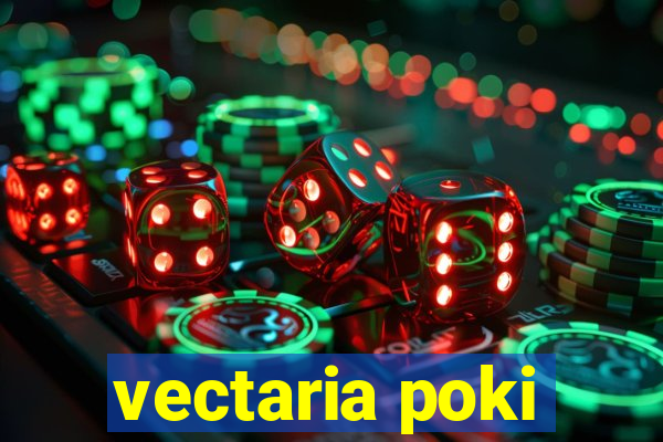 vectaria poki