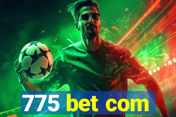 775 bet com