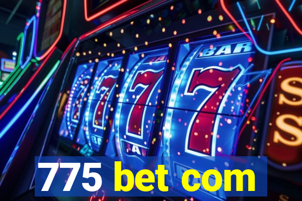 775 bet com