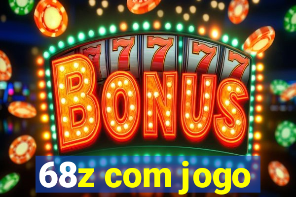 68z com jogo