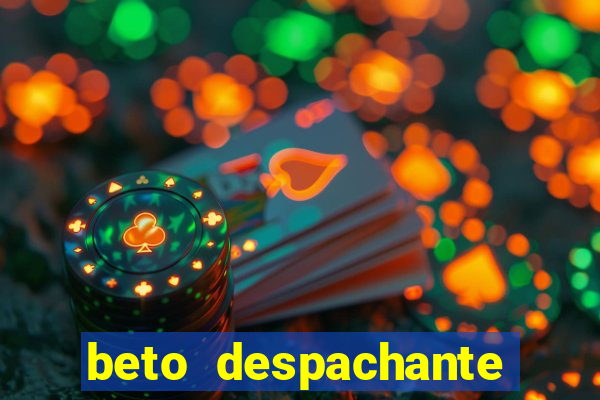 beto despachante pouso alegre
